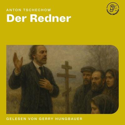Der Redner - Anton Pawlowitsch Tschechow, Audio, 9783711944276