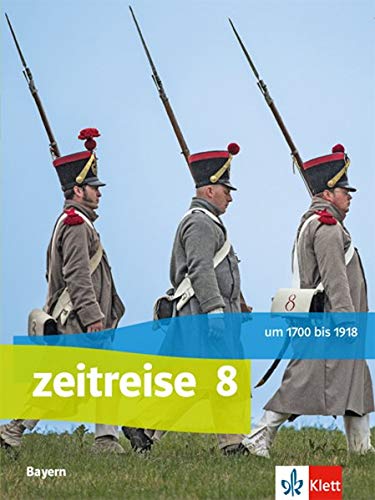 Zeitreise 8. Ausgabe Bayern: Schülerbuch Klasse 8 (Zeitreise. Ausgabe für Bayern Realschule ab 2017) - Preis vom 13.10.2026 11:25:28 h