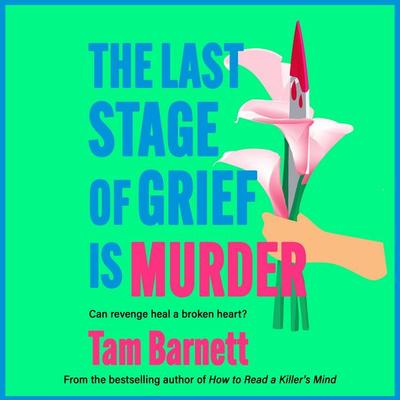 The Last Stage of Grief is Murder - Tam Barnett, Audio, 9781836330691