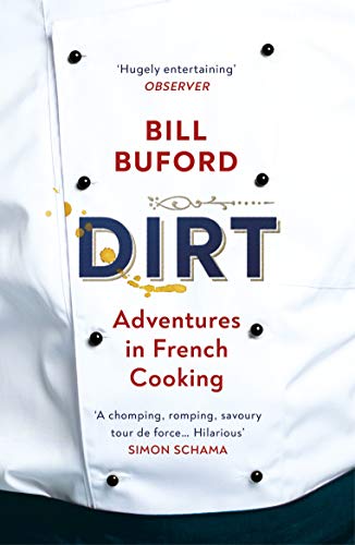 Bill Buford - Dirt: Adventures in French Cooking from the bestselling author of Heat - Preis vom 30.09.2026 09:01:18 h