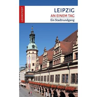 Leipzig an einem Tag, Taschenbuch von Doris Mundus, Lehmstedt Verlag, 978-3-95797-184-5