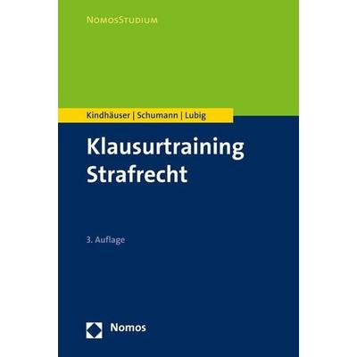 Klausurtraining Strafrecht, Taschenbuch von Urs Kindhäuser,Kay H. Schumann,Sebastian Lubig, Nomos