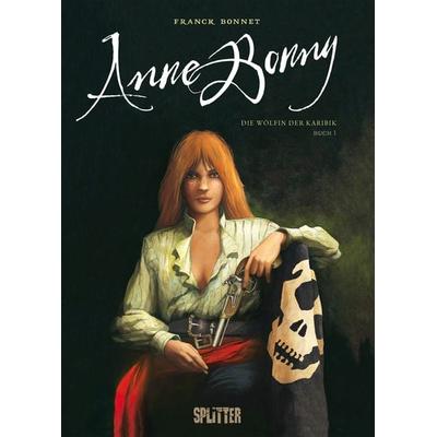 Anne Bonny – Die Wölfin der Karibik. Band 1, Gebundene Ausgabe von Franck Bonnet, Splitter-Verlag, 978-3-9872147-8-3