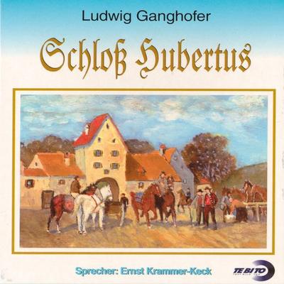 Schloss Hubertus - Ludwig Ganghofer, Audio, 4064067304484