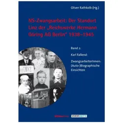 NS-Zwangsarbeit: Der Standort Linz der 'Reichswerke Hermann Göring AG' Berlin, 1, Fachbücher von Oliver Rathkolb, Gabriella Hauch, Bertrand Perz, Christian Gonsa