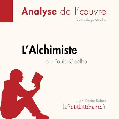 L'Alchimiste de Paulo Coelho (Analyse de l'oeuvre) - LePetitLitteraire, Audio, 9782808030311