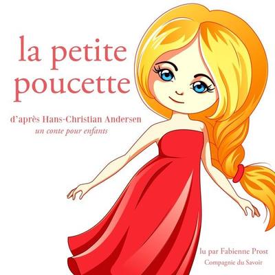 La petite poucette de Hans-Christian Andersen - Hans Christian Andersen, Audio, 9782821111868