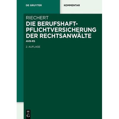 Die Berufshaftpflichtversicherung der Rechtsanwälte, Gebundene Ausgabe von Stefan Riechert, De Gruyter, 978-3-11-139609-5