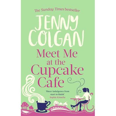 Meet Me at the Cupcake Café, Taschenbuch von Jenny Colgan, Little, Brown Books for Young Readers
