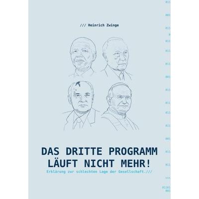Das Dritte Programm läuft nicht mehr!, Taschenbuch von Heinrich Zwinge, Tredition, 978-3-347-10112-8