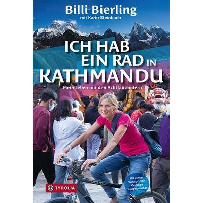 Ich hab ein Rad in Kathmandu, Gebundene Ausgabe von Billi Bierling,Karin Steinbach, Tyrolia, 978-3-7022-4103-2