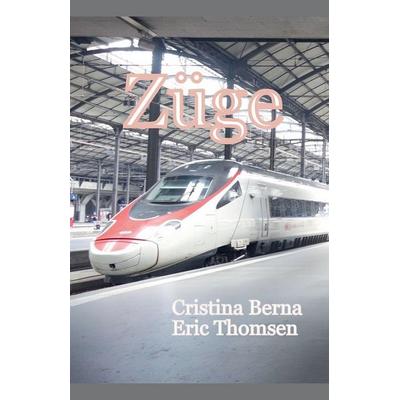 Züge, Taschenbuch von Cristina Berna,Eric Thomsen, Maureen Shay, 978-7-7642-6407-7