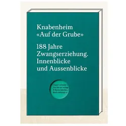 Knabenheim "Auf der Grube", Sachbücher von Fredi Lerch, Heinz Kräuchi, Katrin Rieder, Tanja Rietmann, Caroline Bühler
