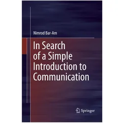 In Search of a Simple Introduction to Communication, Fachbücher von Nimrod Bar-Am