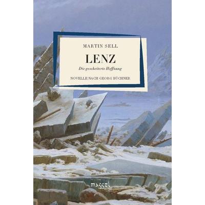 Lenz – Die gescheiterte Hoffnung, Taschenbuch von Martin Sell, Massel Verlag, 978-3-948576-35-6