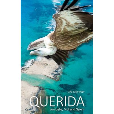Querida, Taschenbuch von Ulla Schneider, BoD – Books on Demand, 978-3-7578-0595-1