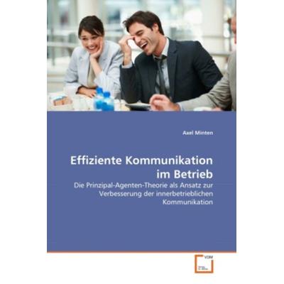 Effiziente Kommunikation im Betrieb, Taschenbuch von Axel Minten, VDM, 978-3-639-29843-7