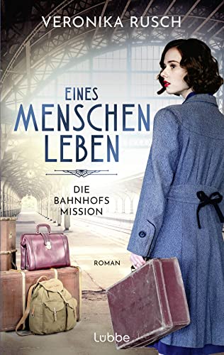 Veronika Rusch - Die Bahnhofsmission: Eines Menschen Leben. Roman (Heldinnen des Alltags, Band 2) - Preis vom 01.10.2026 17:08:56 h