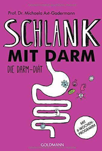 Michaela Axt-Gadermann - Schlank mit Darm: Die Darm-Diät - Mit 6-Wochen-Programm - Preis vom 30.09.2026 09:01:18 h