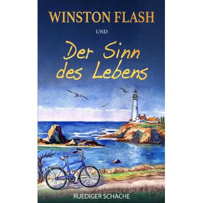 Winston Flash und der Sinn des Lebens, Taschenbuch von Ruediger Schache, Hillhouse, 978-3-948520-07-6