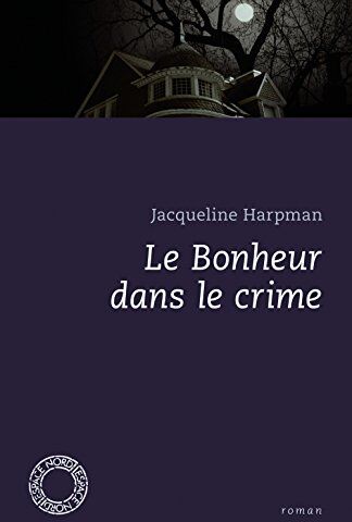 Jacqueline Harpman - Le bonheur dans le crime - Preis vom 14.10.2026 23:07:16 h