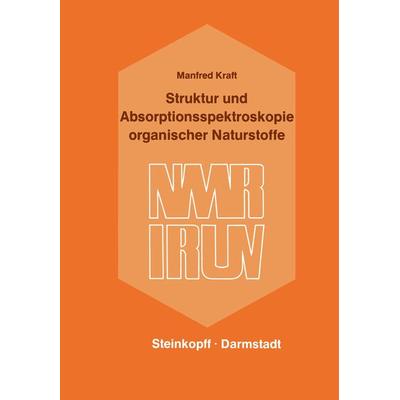 Struktur und Absorptionsspektroskopie Organischer Naturstoffe, Taschenbuch von M. Kraft, Steinkopff, 978-3-7985-0442-4