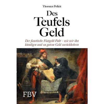 Des Teufels Geld, Gebundene Ausgabe von Thorsten Polleit, Finanzbuch Verlag, 978-3-95972-743-3