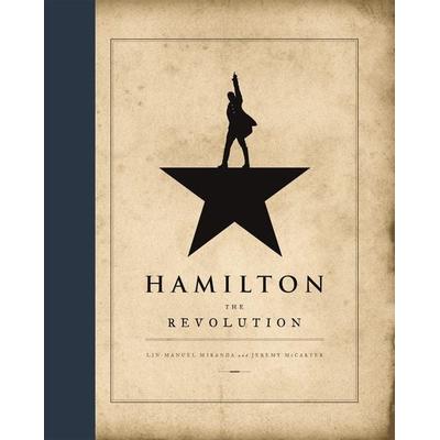 Hamilton: The Revolution, Gebundene Ausgabe von Lin-Manuel Miranda,Jeremy McCarter, Little, Brown Book Group, 978-1-4087-0923-8