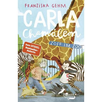Carla Chamäleon: Zoff im Zoo, Gebundene Ausgabe von Franziska Gehm, Rowohlt Taschenbuch