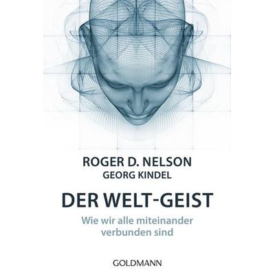 Der Welt-Geist, Taschenbuch von Roger D. Nelson,Georg Kindel, Goldmann, 978-3-442-22314-5
