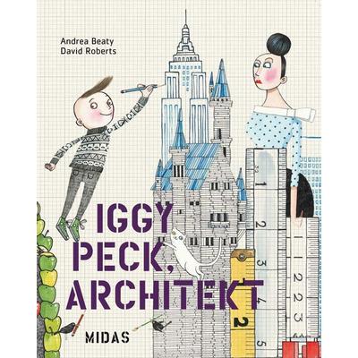 Iggy Peck, Architekt, Gebundene Ausgabe von Andrea Beaty, Midas Kinderbuch, 978-3-03876-157-0