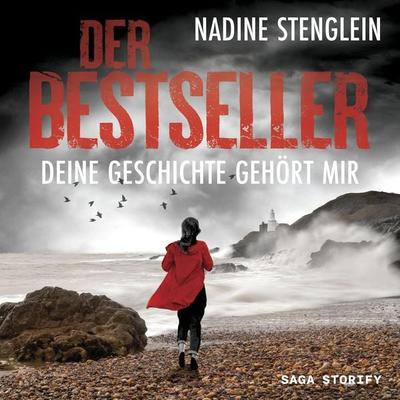Der Bestseller: Deine Geschichte gehört mir - Nadine Stenglein, Audio, 9788728533086