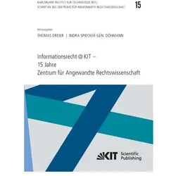 Informationsrecht@KIT - 15 Jahre Zentrum für Angewandte Rechtswissenschaft, Fachbücher von Thomas Dreier