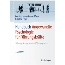 Handbuch Angewandte Psychologie für Führungskräfte, Fachbücher von Tobias Leuenberger, Andres Pfister, Urs Jörg, Eric Lippmann