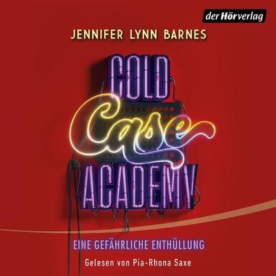 Cold Case Academy – Eine gefährliche Enthüllung - Jennifer Lynn Barnes, Audio, 9783844552607
