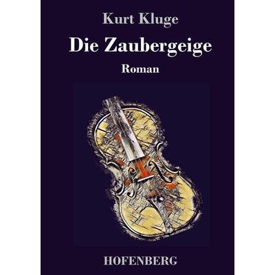 Die Zaubergeige, Gebundene Ausgabe von Kurt Kluge, Hofenberg, 978-3-7437-2747-2