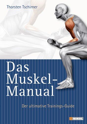 Thorsten Tschirner - Das Muskel-Manual: Der ultimative Trainings-Guide - Preis vom 09.10.2026 07:28:09 h