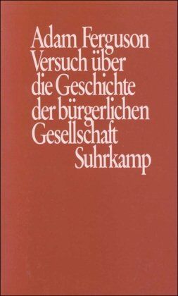 Adam Ferguson - Versuch über die Geschichte der bürgerlichen Gesellschaft - Preis vom 09.10.2026 07:28:09 h
