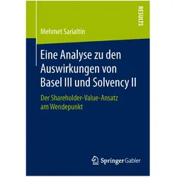 Eine Analyse zu den Auswirkungen von Basel III und Solvency II, Fachbücher von Mehmet Sarialtin
