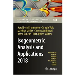 Isogeometric Analysis and Applications 2018, Fachbücher von Bert Jüttler, Matthias Möller, Cornelis Vuik, Harald van Brummelen, Clemens Verhoosel, Matthias, Cornelis, Vuik, Möller et al