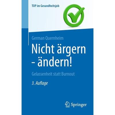 Nicht ärgern - ändern!, Taschenbuch von German Quernheim, Springer Berlin, 978-3-662-73254-0