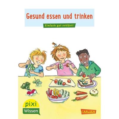 Pixi Wissen 45: Gesund essen und trinken, Gebundene Ausgabe von Barbara Barkhausen, Carlsen, 978-3-551-24215-0