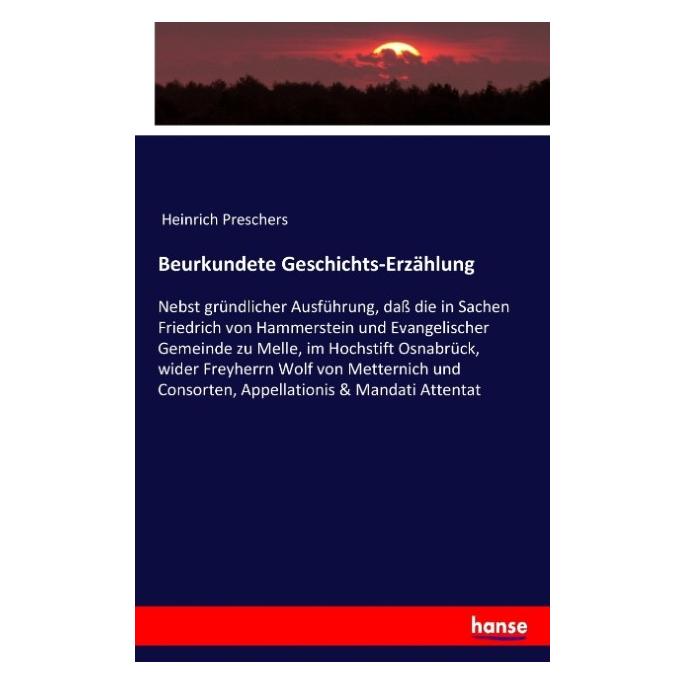 Hansebooks Beurkundete Geschichts-Erzählung (Deutsch, Softcover, Heinrich Preschers) (55908605)