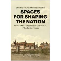 Spaces for Shaping the Nation, Fachbücher von Christina Strunck, Marina Beck