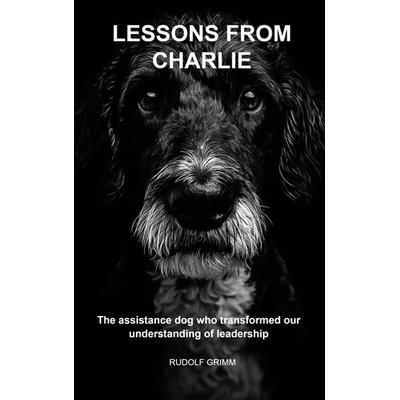 Lessons from Charlie, Taschenbuch von Rudolf Grimm, Bookmundo, 978-94-038-2418-5