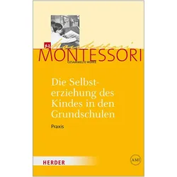 Die Selbsterziehung des Kindes in den Grundschulen Band II, Schulbücher von Maria Montessori, Harald Ludwig