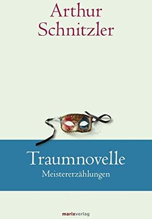 Arthur Schnitzler - Traumnovelle: Meistererzählungen (Klassiker der Weltliteratur) - Preis vom 19.10.2026 19:33:35 h
