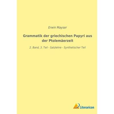 Grammatik der griechischen Papyri aus der Ptolemäerzeit, Taschenbuch von Erwin Mayser, BoD - Books on Demand, 978-3-96506-732-5