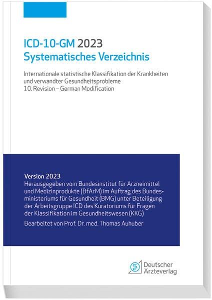 ICD-10-GM 2023 Systematisches Verzeichnis: Internationale statistische Klassifikation der Krankheiten und verwandter Gesundheitsprobleme, 10. Revision - German Modification - Preis vom 14.10.2026 23:07:16 h