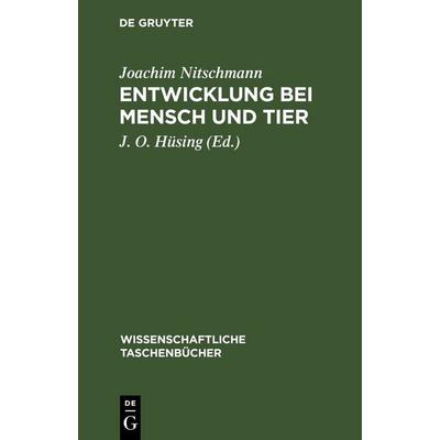 Entwicklung bei Mensch und Tier, Gebundene Ausgabe von Joachim Nitschmann, De Gruyter, 978-3-11-264411-9